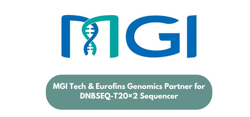 MGI Tech & Eurofins Genomics Partner for DNBSEQ-T20×2 Sequencer